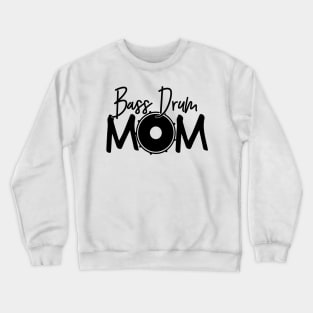 Marching Band - Funny Bass Drum Mom Gift Crewneck Sweatshirt